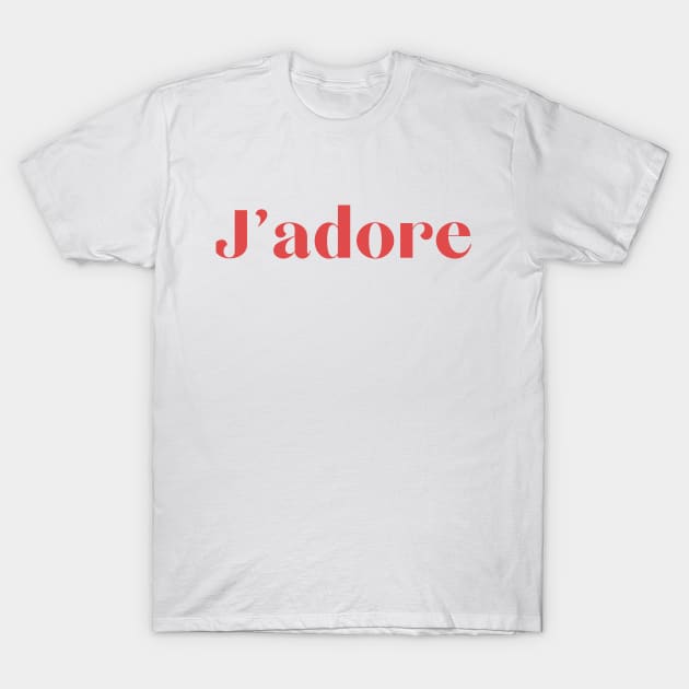 I love it j'adore great French quotes I speak French Loving it Luxury moto T-Shirt by From Mars